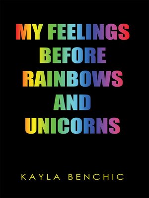 cover image of My Feelings Before Rainbows and Unicorns